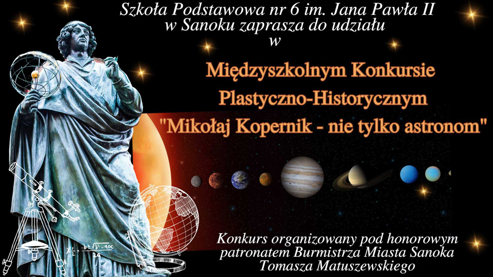 Międzyszkolny Konkurs Plastyczno – Historyczny „Mikołaj Kopernik – nie tylko ASTRONOM”…