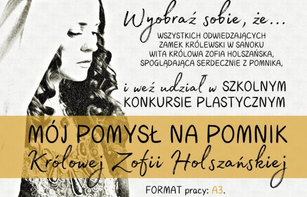 Konkurs plastyczny pt: „Mój pomysł na pomnik Królowej Zofii Holszańskiej”