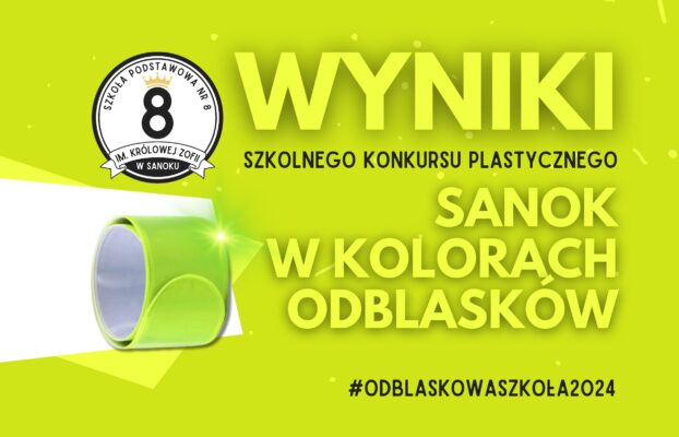 „SANOK W KOLORACH ODBLASKÓW” – Szkolny Konkurs Plastyczny ROZSTRZYGNIĘTY! #OdblaskowaSzkoła2024