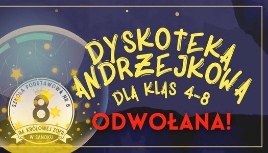 DYSKOTEKA ANDRZEJKOWA dla klas 4-8: ODWOŁANA!