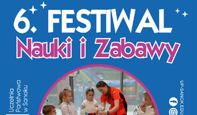 Uczelnia Państwowa w Sanoku zaprasza na 6 Festiwal Nauki i Zabawy…