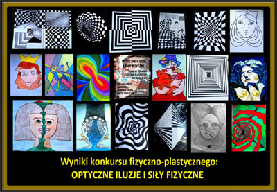 Rozstrzygnięcie Szkolnego Konkursu Fizyczno-Plastycznego „Optyczne iluzje i siły fizyczne”…