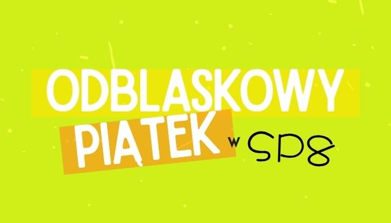 14.11.2025 – ODBLASKOWY PIĄTEK w SP8!