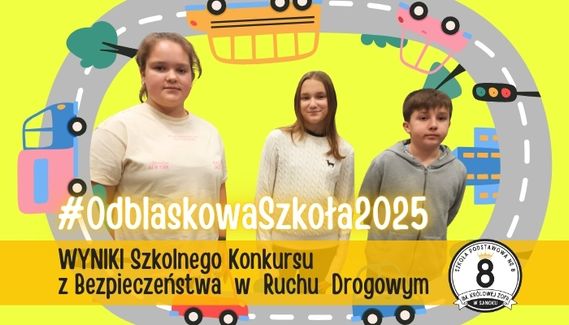 Szkolny konkurs wiedzy z bezpieczeństwa w ruchu drogowym #OdblaskowaSzkoła2025