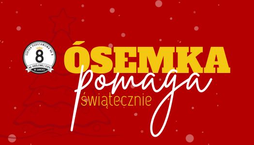 ÓSEMKA POMAGA ŚWIĄTECZNIE…