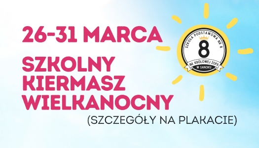Szkolny KIERMASZ WIELKANOCNY w SP8!
