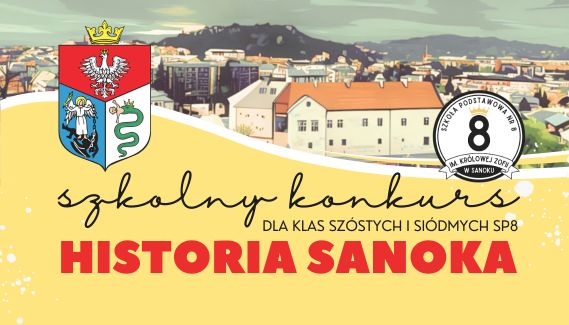 „HISTORIA SANOKA” – Szkolny Konkurs dla klas 6 i 7…