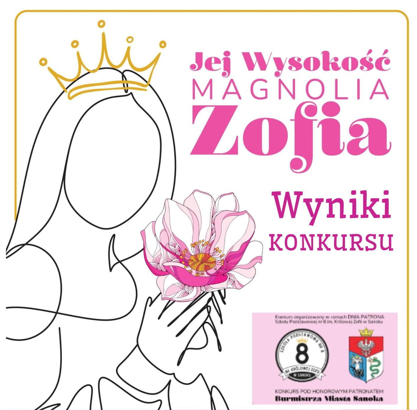 Rozstrzygnięcie konkursu „JEJ WYSKOŚĆ MAGNOLIA ZOFIA” pod Honorowym Patronatem Burmistrza Miasta Sanoka