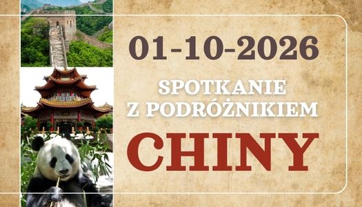 Zapraszamy na spotkanie z podróżnikiem – CHINY…