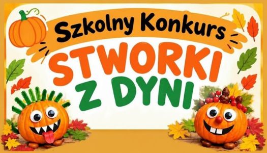 Zapraszamy dzieci z klas 1-3 do udziału w konkursie „STWORKI Z DYNI”…